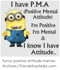 i-have-p-m-a-positive-mental-attitude-im-positive-lm-mental-51257599.png