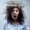 That-Monday-morning-glow.jpg